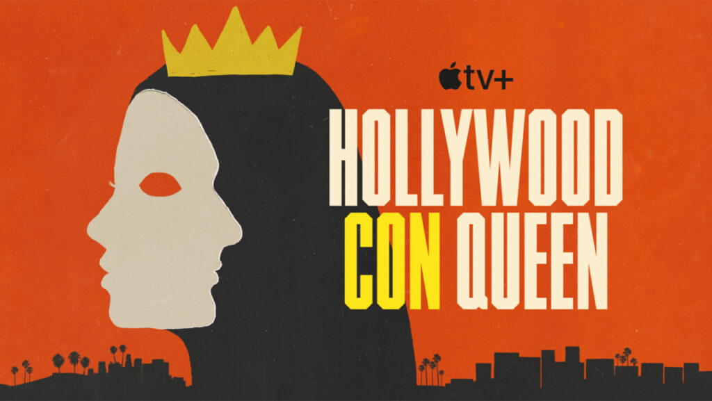 Hollywood et la Reine de l'Arnaque : le documentaire sur Apple TV+ Hollywood et la Reine de l'Arnaque : le documentaire sur Apple TV+