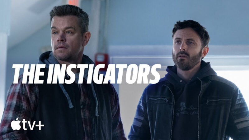 The Instigators (Apple TV+) : Matt Demon et Casey Affleck dans un film de braquage intense
