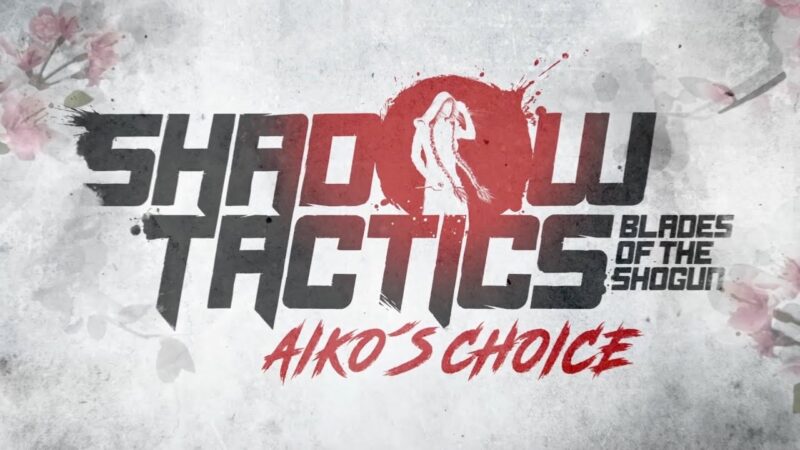 Shadow tactics – aiko&rsquo;s choice arrive sur consoles