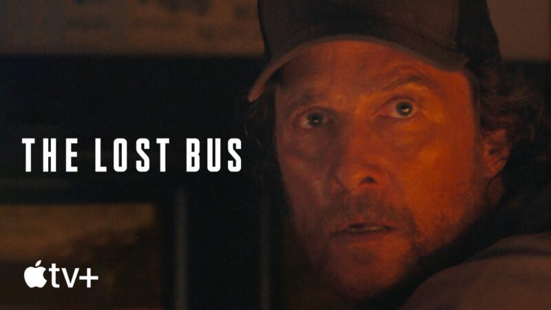 The lost bus : une nouvelle bande-annonce pour le film avec matthew mcconaughey