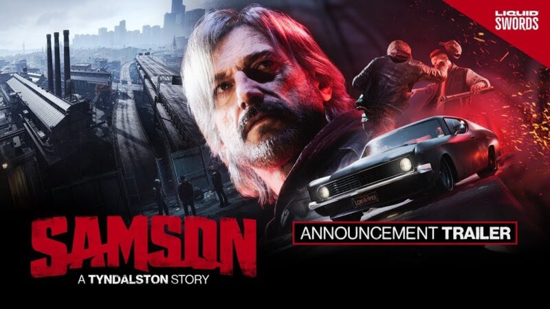 Le studio liquid swords dévoile samson, son nouveau jeu d&rsquo;action