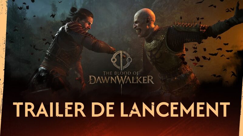 The blood of dawnwalker : lancement prévu avec un trailer